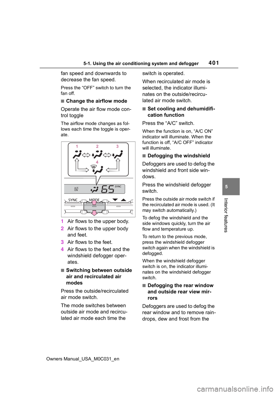 TOYOTA TUNDRA HYBRID 2022 Owners Manual 4015-1. Using the air conditioning system and defogger
Owners Manual_USA_M0C031_en
5
Interior features
fan speed and downwards to
decrease the fan speed.
Press the “OFF” switch to turn the
fan o TOYOTA TUNDRA HYBRID 2022 Owners Manual 4015-1. Using the air conditioning system and defogger
Owners Manual_USA_M0C031_en
5
Interior features
fan speed and downwards to
decrease the fan speed.
Press the “OFF” switch to turn the
fan o