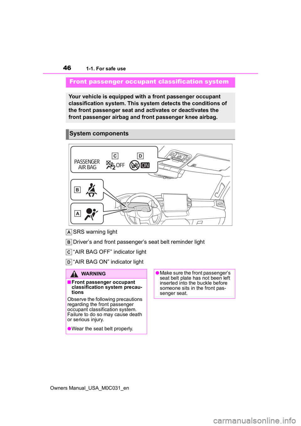 TOYOTA TUNDRA HYBRID 2022 Service Manual 461-1. For safe use
Owners Manual_USA_M0C031_en
SRS warning light
Driver’s and front passenger’s seat belt reminder light
“AIR BAG OFF” indicator light
“AIR BAG ON” indicator light
Front p