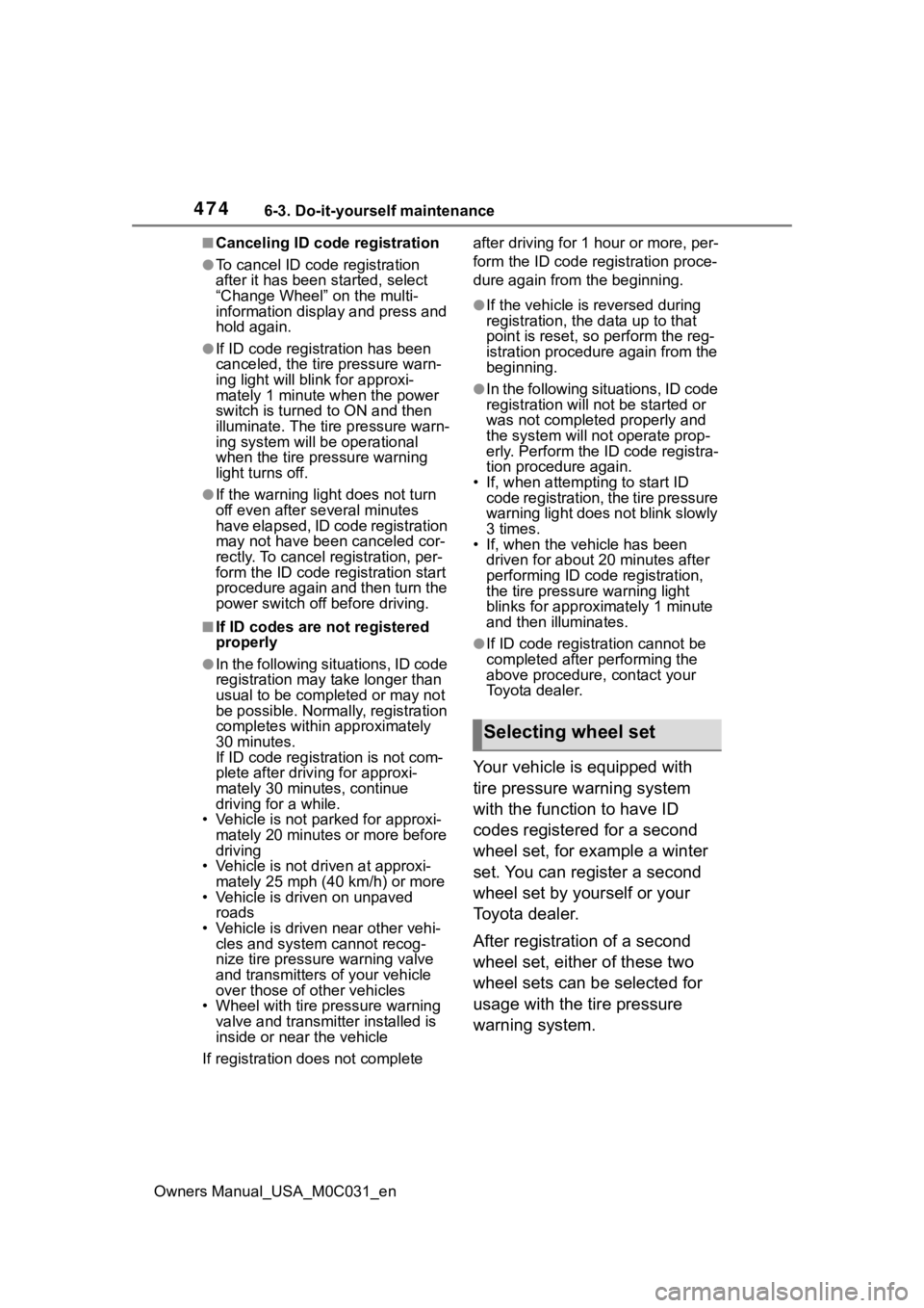 TOYOTA TUNDRA HYBRID 2022 Owners Manual 4746-3. Do-it-yourself maintenance
Owners Manual_USA_M0C031_en
■Canceling ID code registration
●To cancel ID code registration
after it has been started, select
“Change Wheel” on the multi-
TOYOTA TUNDRA HYBRID 2022 Owners Manual 4746-3. Do-it-yourself maintenance
Owners Manual_USA_M0C031_en
■Canceling ID code registration
●To cancel ID code registration
after it has been started, select
“Change Wheel” on the multi-