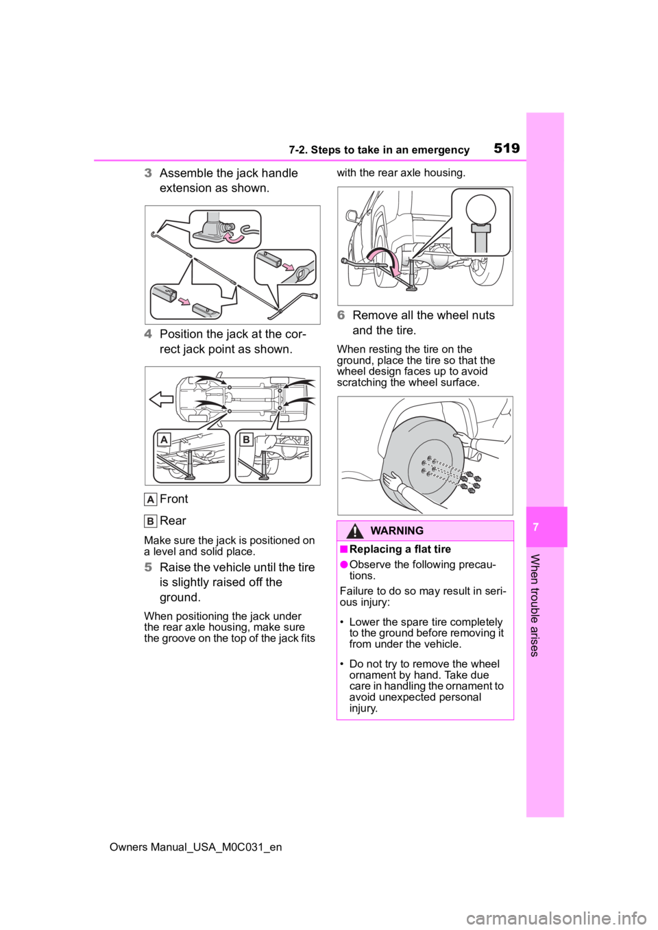 TOYOTA TUNDRA HYBRID 2022 Owners Manual 5197-2. Steps to take in an emergency
Owners Manual_USA_M0C031_en
7
When trouble arises
3 Assemble the jack handle
extension as shown.
4 Position the jack at the cor-
rect jack point as shown.
Front
TOYOTA TUNDRA HYBRID 2022 Owners Manual 5197-2. Steps to take in an emergency
Owners Manual_USA_M0C031_en
7
When trouble arises
3 Assemble the jack handle
extension as shown.
4 Position the jack at the cor-
rect jack point as shown.
Front