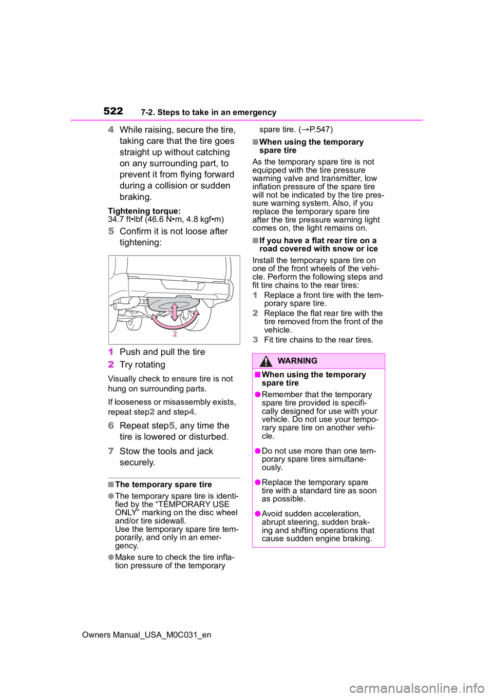 TOYOTA TUNDRA HYBRID 2022 Owners Manual 5227-2. Steps to take in an emergency
Owners Manual_USA_M0C031_en
4While raising, secure the tire,
taking care that the tire goes
straight up without catching
on any surrounding part, to
prevent i TOYOTA TUNDRA HYBRID 2022 Owners Manual 5227-2. Steps to take in an emergency
Owners Manual_USA_M0C031_en
4While raising, secure the tire,
taking care that the tire goes
straight up without catching
on any surrounding part, to
prevent i