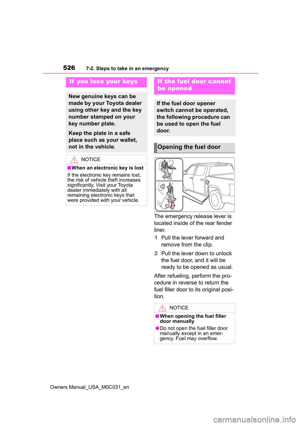 TOYOTA TUNDRA HYBRID 2022 Owners Manual 5267-2. Steps to take in an emergency
Owners Manual_USA_M0C031_en
The emergency release lever is
located inside of the rear fender
liner.
1Pull the lever forward and
remove from the clip.
2 Pull th TOYOTA TUNDRA HYBRID 2022 Owners Manual 5267-2. Steps to take in an emergency
Owners Manual_USA_M0C031_en
The emergency release lever is
located inside of the rear fender
liner.
1Pull the lever forward and
remove from the clip.
2 Pull th
