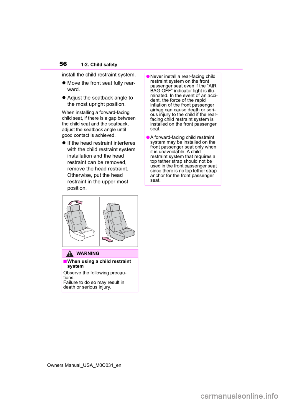 TOYOTA TUNDRA HYBRID 2022 Workshop Manual 561-2. Child safety
Owners Manual_USA_M0C031_en
install the child restraint system.
Move the front seat fully rear-
ward.
Adjust the seatback angle to
the most upright position.
When installin TOYOTA TUNDRA HYBRID 2022 Workshop Manual 561-2. Child safety
Owners Manual_USA_M0C031_en
install the child restraint system.
Move the front seat fully rear-
ward.
Adjust the seatback angle to
the most upright position.
When installin