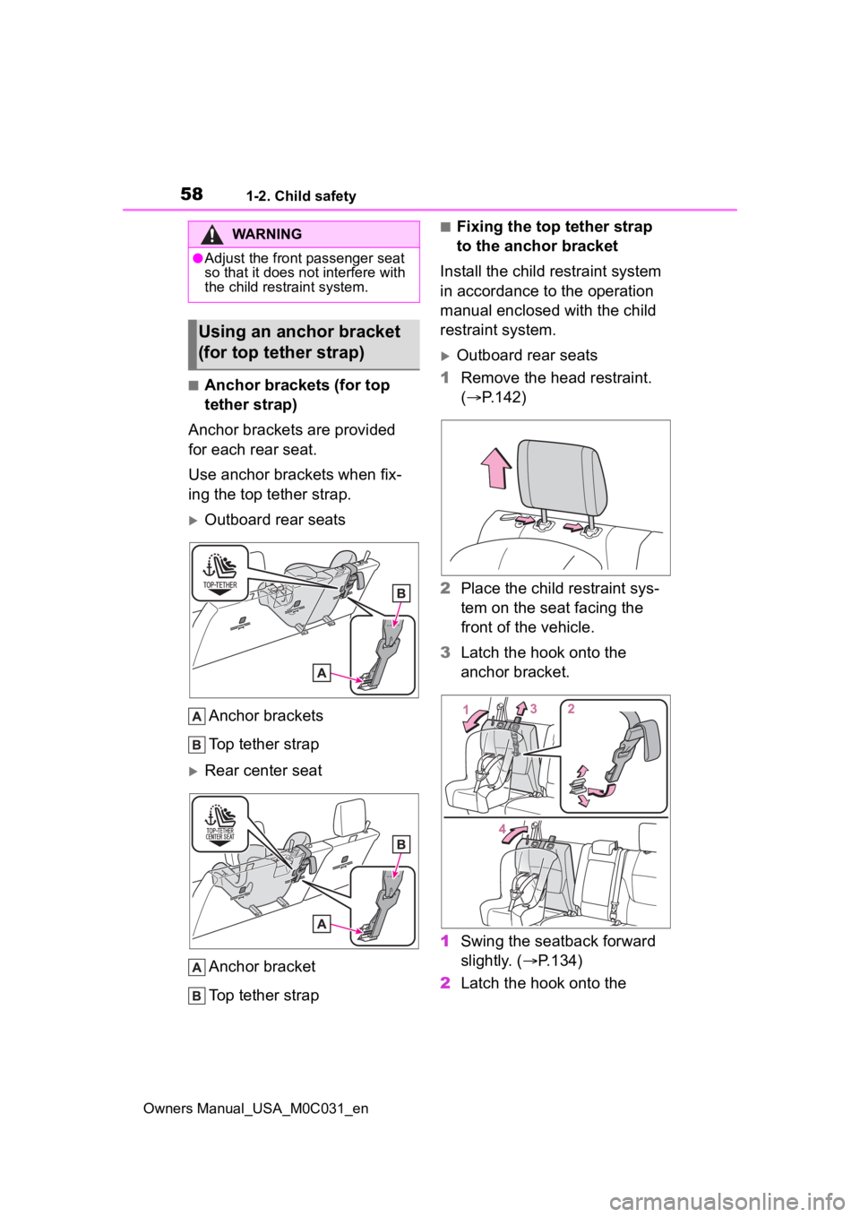 TOYOTA TUNDRA HYBRID 2022 Workshop Manual 581-2. Child safety
Owners Manual_USA_M0C031_en
■Anchor brackets (for top
tether strap)
Anchor brackets are provided
for each rear seat.
Use anchor brackets when fix-
ing the top tether strap.
TOYOTA TUNDRA HYBRID 2022 Workshop Manual 581-2. Child safety
Owners Manual_USA_M0C031_en
■Anchor brackets (for top
tether strap)
Anchor brackets are provided
for each rear seat.
Use anchor brackets when fix-
ing the top tether strap.
