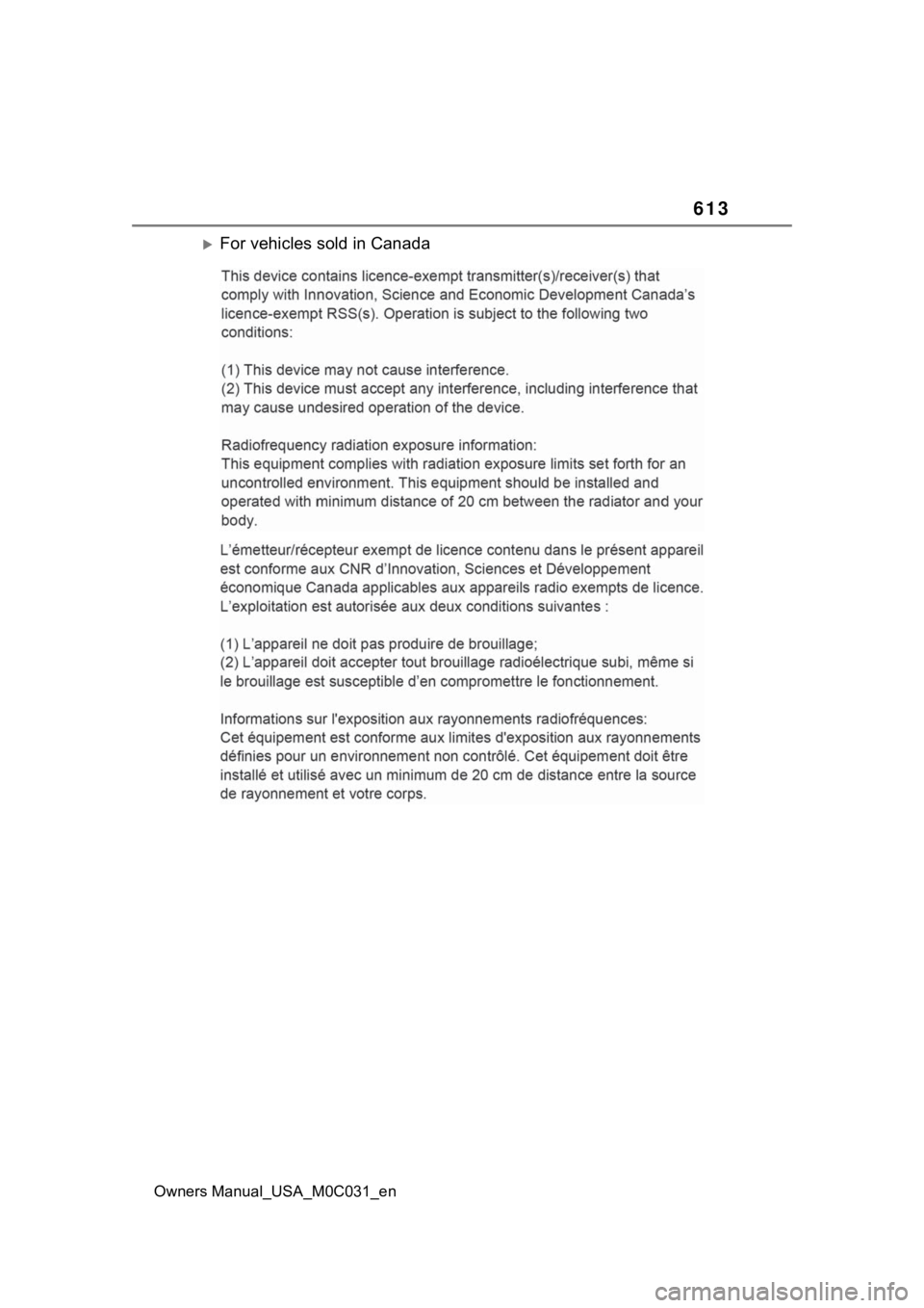 TOYOTA TUNDRA HYBRID 2022 Owners Manual 613
Owners Manual_USA_M0C031_en
For vehicles sold in Canada TOYOTA TUNDRA HYBRID 2022 Owners Manual 613
Owners Manual_USA_M0C031_en
For vehicles sold in Canada