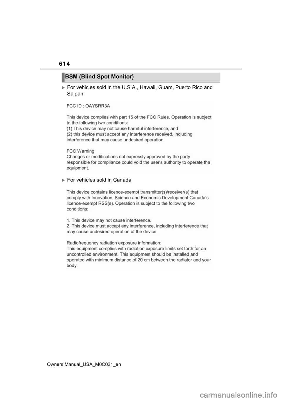 TOYOTA TUNDRA HYBRID 2022 Owners Manual 614
Owners Manual_USA_M0C031_en
For vehicles sold in the U.S.A., Hawaii, Guam, Puerto Rico and
Saipan
For vehicles sold in Canada
BSM (Blind Spot Monitor) TOYOTA TUNDRA HYBRID 2022 Owners Manual 614
Owners Manual_USA_M0C031_en
For vehicles sold in the U.S.A., Hawaii, Guam, Puerto Rico and
Saipan
For vehicles sold in Canada
BSM (Blind Spot Monitor)