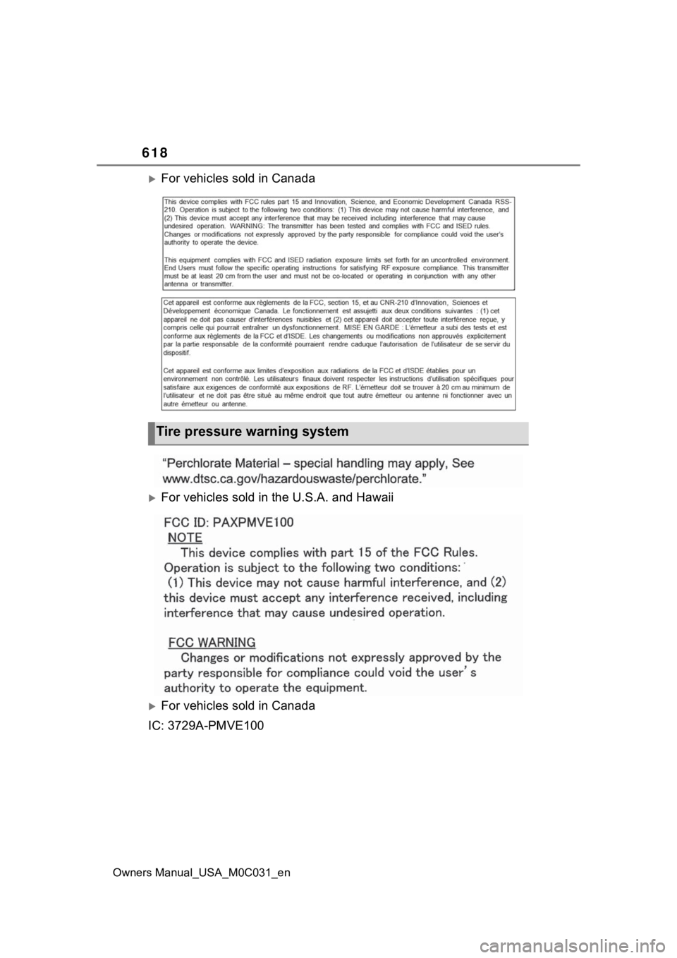 TOYOTA TUNDRA HYBRID 2022 Owners Manual 618
Owners Manual_USA_M0C031_en
For vehicles sold in Canada
For vehicles sold in the U.S.A. and Hawaii
For vehicles sold in Canada
IC: 3729A-PMVE100
Tire pressure warning system TOYOTA TUNDRA HYBRID 2022 Owners Manual 618
Owners Manual_USA_M0C031_en
For vehicles sold in Canada
For vehicles sold in the U.S.A. and Hawaii
For vehicles sold in Canada
IC: 3729A-PMVE100
Tire pressure warning system