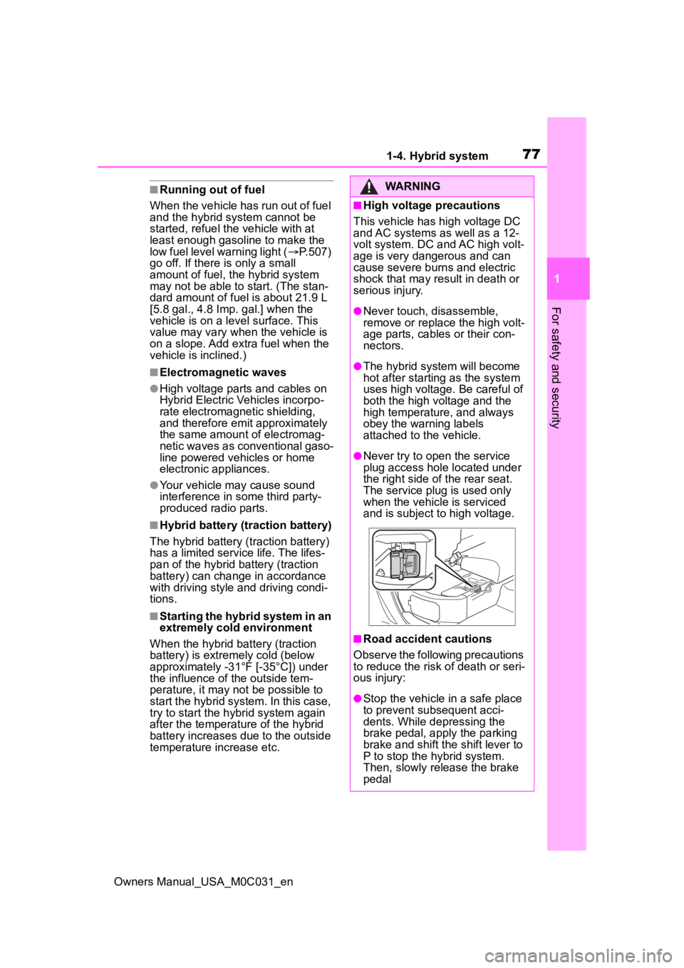 TOYOTA TUNDRA HYBRID 2022 Manual PDF 771-4. Hybrid system
Owners Manual_USA_M0C031_en
1
For safety and security
■Running out of fuel
When the vehicle has run out of fuel
and the hybrid system cannot be
started, refuel th e vehicle wi TOYOTA TUNDRA HYBRID 2022 Manual PDF 771-4. Hybrid system
Owners Manual_USA_M0C031_en
1
For safety and security
■Running out of fuel
When the vehicle has run out of fuel
and the hybrid system cannot be
started, refuel th e vehicle wi