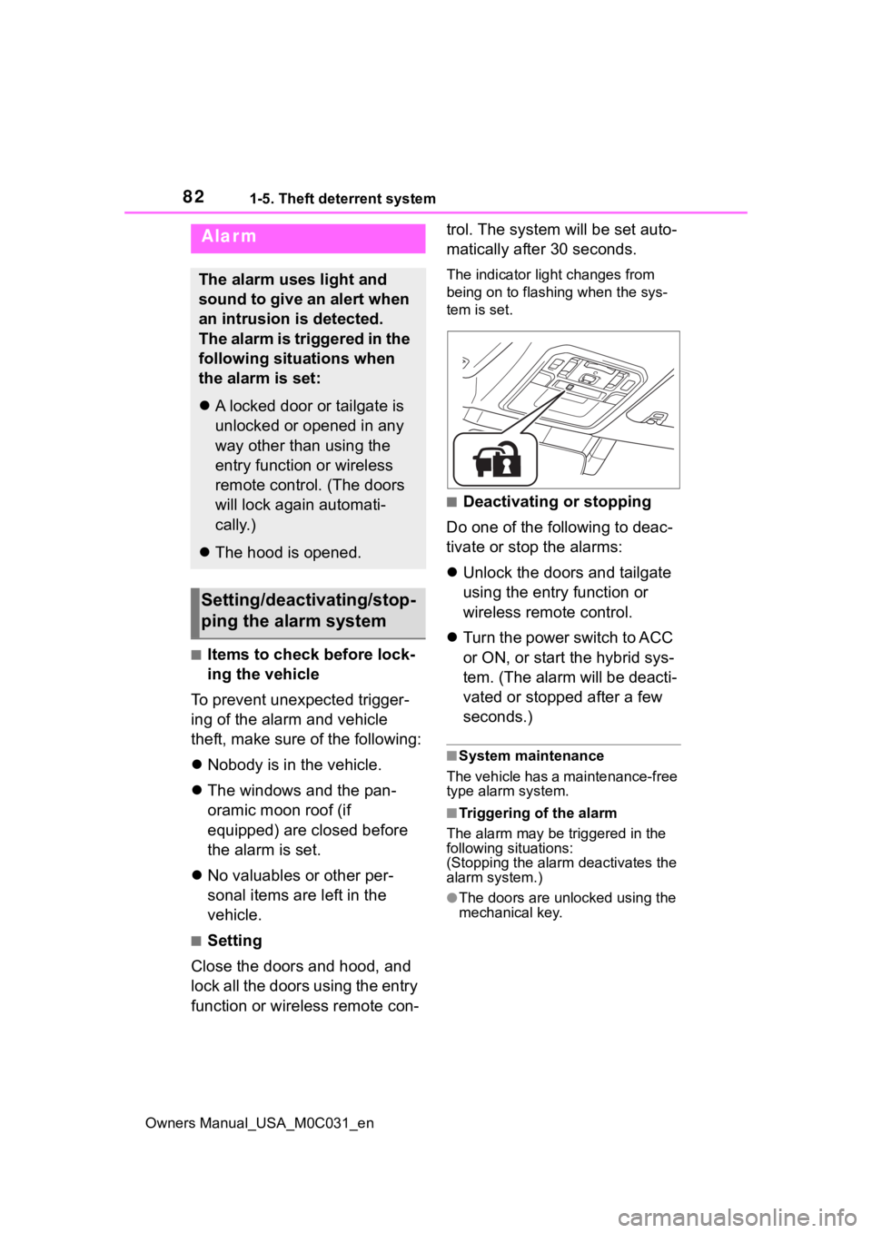 TOYOTA TUNDRA HYBRID 2022 Manual Online 821-5. Theft deterrent system
Owners Manual_USA_M0C031_en
■Items to check before lock-
ing the vehicle
To prevent unexpected trigger-
ing of the alarm and vehicle
theft, make sure of the following: TOYOTA TUNDRA HYBRID 2022 Manual Online 821-5. Theft deterrent system
Owners Manual_USA_M0C031_en
■Items to check before lock-
ing the vehicle
To prevent unexpected trigger-
ing of the alarm and vehicle
theft, make sure of the following: