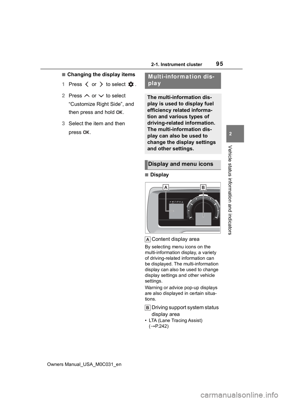 TOYOTA TUNDRA HYBRID 2022  Owners Manual 952-1. Instrument cluster
Owners Manual_USA_M0C031_en
2
Vehicle status information and indicators
■Changing the display items
1 Press   or   to select  .
2 Press   or   to select 
“Customize Right