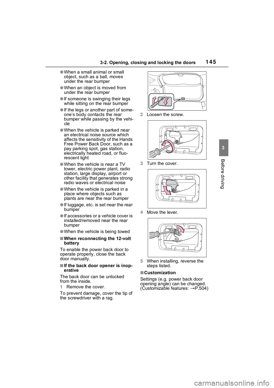 TOYOTA VENZA HYBRID 2022 Owners Manual 1453-2. Opening, closing and locking the doors
3
Before driving
●When a small animal or small
object, such as a ball, moves
under the rear bumper
●When an object is moved from
under the rear bu TOYOTA VENZA HYBRID 2022 Owners Manual 1453-2. Opening, closing and locking the doors
3
Before driving
●When a small animal or small
object, such as a ball, moves
under the rear bumper
●When an object is moved from
under the rear bu