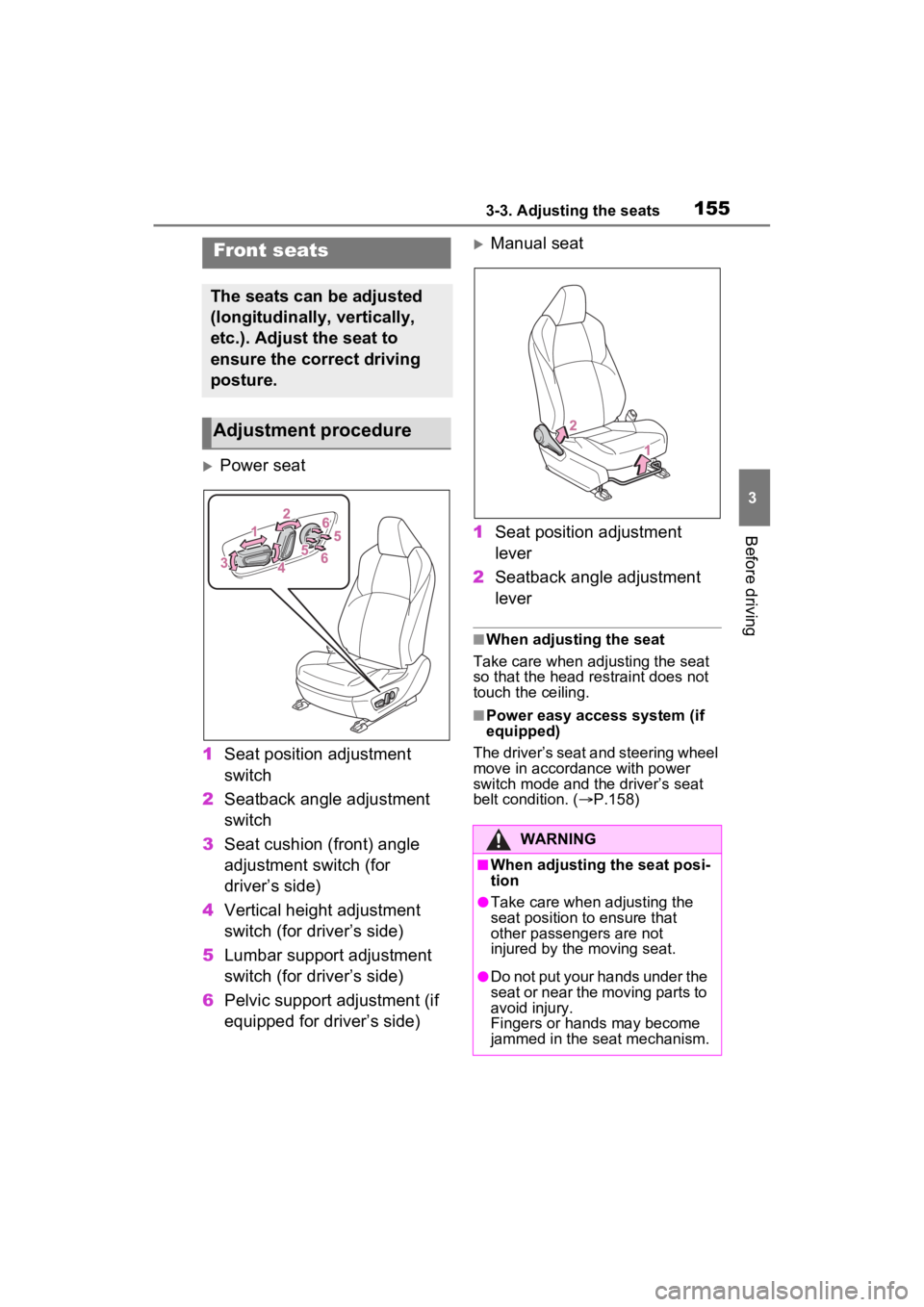 TOYOTA VENZA HYBRID 2022  Owners Manual 1553-3. Adjusting the seats
3
Before driving
3-3.Adjusting the seats
Power seat
1 Seat position adjustment 
switch
2 Seatback angle adjustment 
switch
3 Seat cushion (front) angle 
adjustment switc