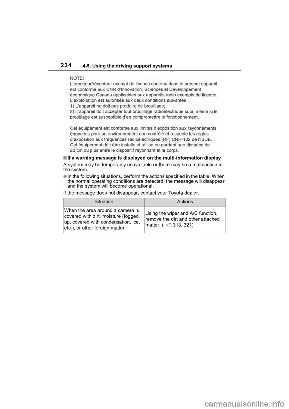TOYOTA VENZA HYBRID 2022 Owners Manual 2344-5. Using the driving support systems
■If a warning message is displayed on the multi-information display
A system may be temporarily unava ilable or there may be a malfunction in
the system.
TOYOTA VENZA HYBRID 2022 Owners Manual 2344-5. Using the driving support systems
■If a warning message is displayed on the multi-information display
A system may be temporarily unava ilable or there may be a malfunction in
the system.