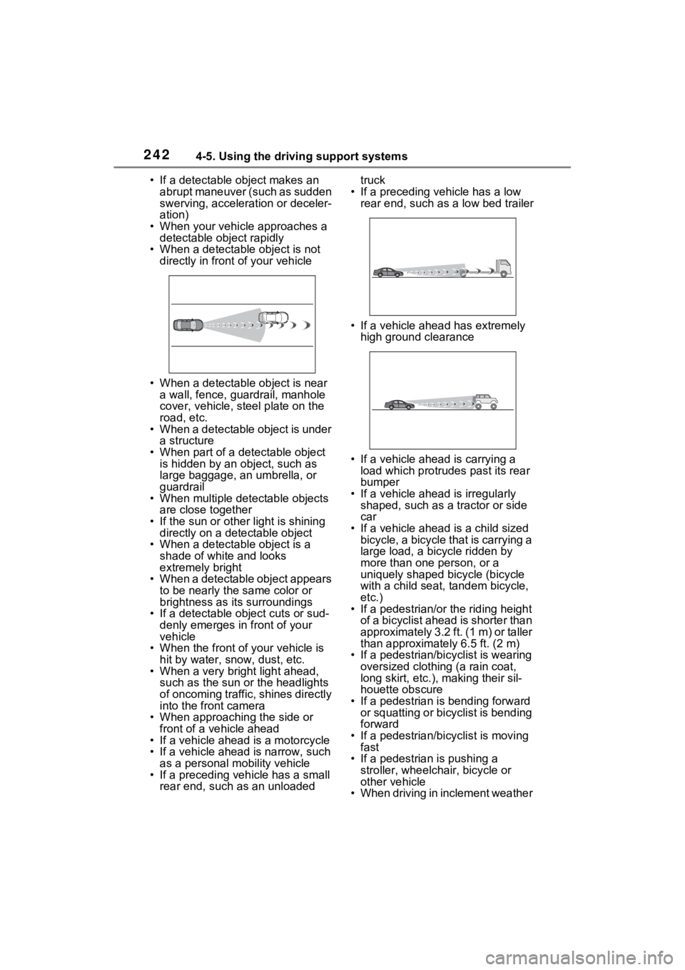 TOYOTA VENZA HYBRID 2022 Owners Manual 2424-5. Using the driving support systems
• If a detectable object makes an abrupt maneuver (such as sudden
swerving, accelera tion or deceler-
ation)
• When your vehicle approaches a detectable TOYOTA VENZA HYBRID 2022 Owners Manual 2424-5. Using the driving support systems
• If a detectable object makes an abrupt maneuver (such as sudden
swerving, accelera tion or deceler-
ation)
• When your vehicle approaches a detectable