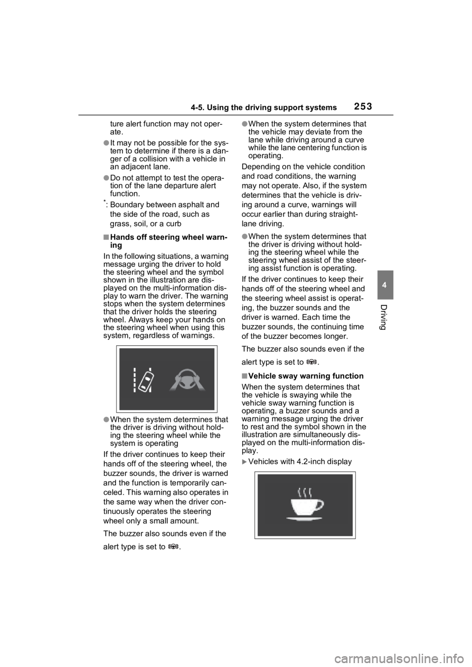 TOYOTA VENZA HYBRID 2022 Owners Manual 2534-5. Using the driving support systems
4
Driving
ture alert function may not oper-
ate.
●It may not be possible for the sys-
tem to determine i f there is a dan-
ger of a collision with a vehicle TOYOTA VENZA HYBRID 2022 Owners Manual 2534-5. Using the driving support systems
4
Driving
ture alert function may not oper-
ate.
●It may not be possible for the sys-
tem to determine i f there is a dan-
ger of a collision with a vehicle