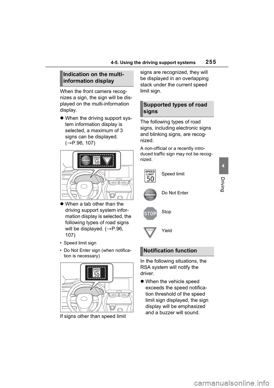TOYOTA VENZA HYBRID 2022 Owners Manual 2554-5. Using the driving support systems
4
Driving
When the front camera recog-
nizes a sign, the sign will be dis-
played on the multi-information
display.
When the driving support sys-
tem info TOYOTA VENZA HYBRID 2022 Owners Manual 2554-5. Using the driving support systems
4
Driving
When the front camera recog-
nizes a sign, the sign will be dis-
played on the multi-information
display.
When the driving support sys-
tem info