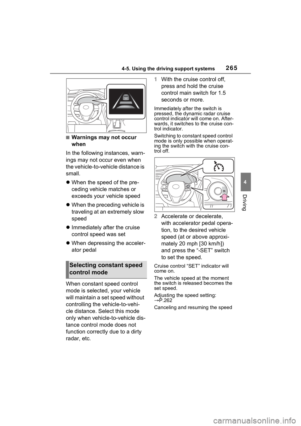 TOYOTA VENZA HYBRID 2022 Owners Manual 2654-5. Using the driving support systems
4
Driving
■Warnings may not occur
when
In the following instances, warn-
ings may not occur even when
the vehicle-to-vehicle distance is
small.
When TOYOTA VENZA HYBRID 2022 Owners Manual 2654-5. Using the driving support systems
4
Driving
■Warnings may not occur
when
In the following instances, warn-
ings may not occur even when
the vehicle-to-vehicle distance is
small.
When