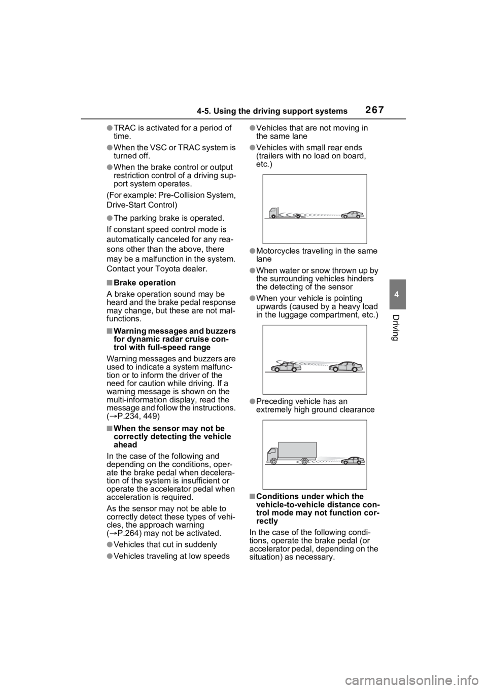 TOYOTA VENZA HYBRID 2022 Owners Manual 2674-5. Using the driving support systems
4
Driving
●TRAC is activated for a period of
time.
●When the VSC or TRAC system is
turned off.
●When the brake control or output
restriction control TOYOTA VENZA HYBRID 2022 Owners Manual 2674-5. Using the driving support systems
4
Driving
●TRAC is activated for a period of
time.
●When the VSC or TRAC system is
turned off.
●When the brake control or output
restriction control