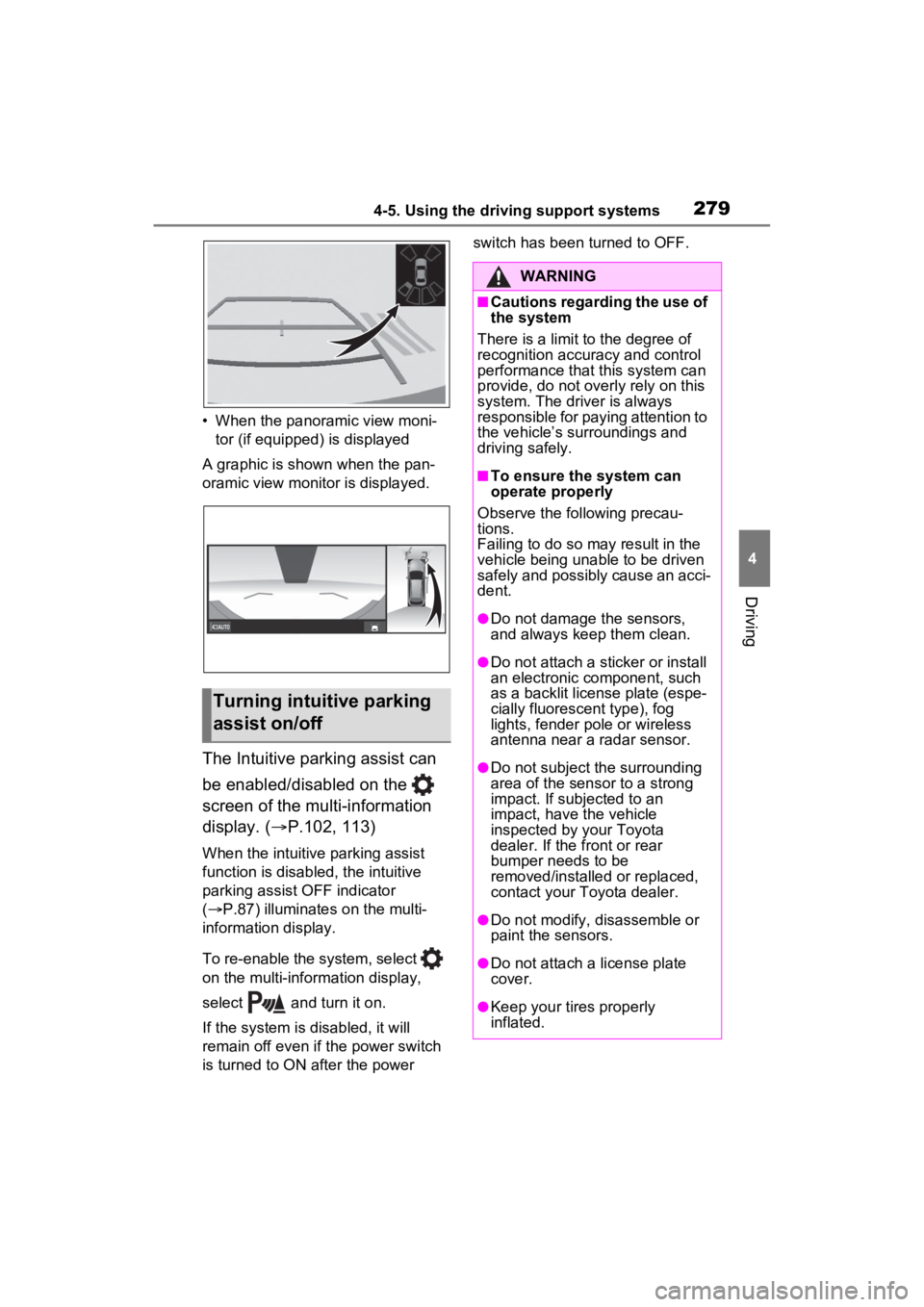 TOYOTA VENZA HYBRID 2022 Owners Manual 2794-5. Using the driving support systems
4
Driving
• When the panoramic view moni-tor (if equipped) is displayed
A graphic is shown when the pan-
oramic view monitor is displayed.
The Intuitive par TOYOTA VENZA HYBRID 2022 Owners Manual 2794-5. Using the driving support systems
4
Driving
• When the panoramic view moni-tor (if equipped) is displayed
A graphic is shown when the pan-
oramic view monitor is displayed.
The Intuitive par