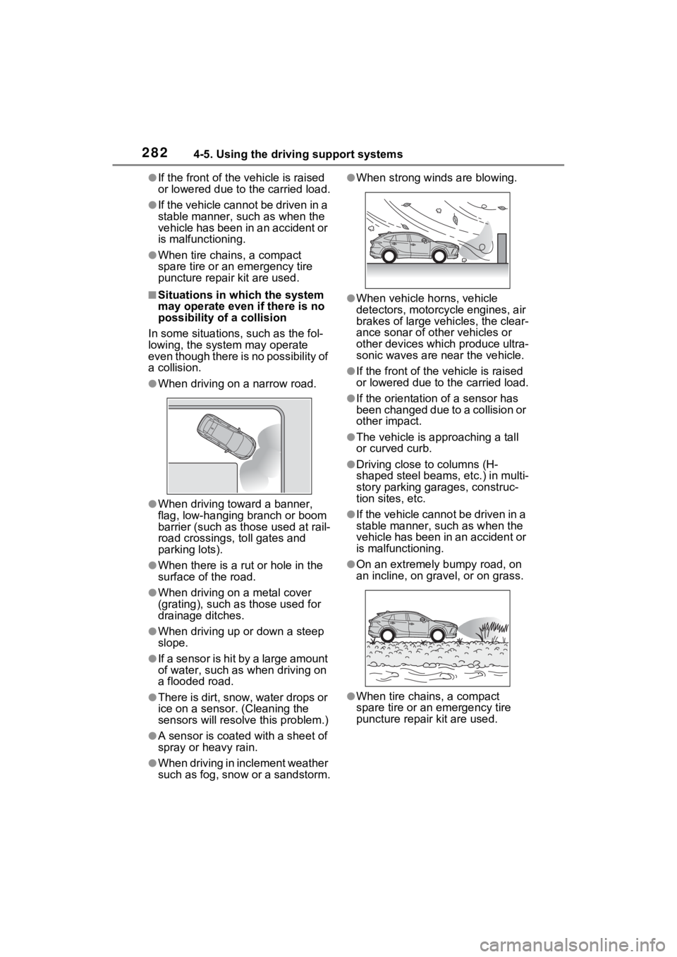 TOYOTA VENZA HYBRID 2022 Owners Manual 2824-5. Using the driving support systems
●If the front of the vehicle is raised
or lowered due to the carried load.
●If the vehicle cannot be driven in a
stable manner, such as when the
vehicl TOYOTA VENZA HYBRID 2022 Owners Manual 2824-5. Using the driving support systems
●If the front of the vehicle is raised
or lowered due to the carried load.
●If the vehicle cannot be driven in a
stable manner, such as when the
vehicl