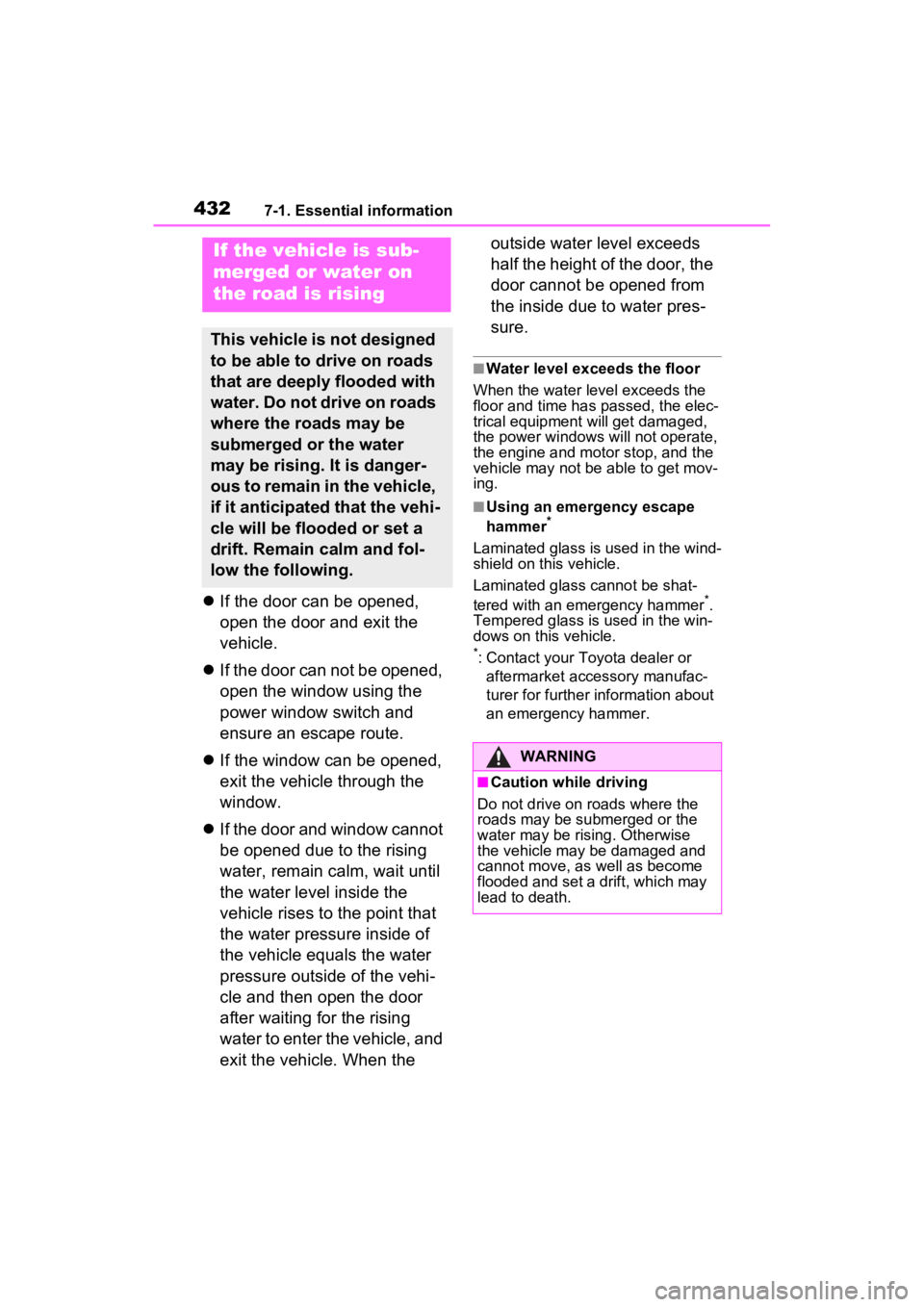TOYOTA VENZA HYBRID 2022 Owners Manual 4327-1. Essential information
If the door can be opened,
open the door and exit the
vehicle.
If the door can not be opened,
open the window using the
power window switch and
ensure an esca TOYOTA VENZA HYBRID 2022 Owners Manual 4327-1. Essential information
If the door can be opened,
open the door and exit the
vehicle.
If the door can not be opened,
open the window using the
power window switch and
ensure an esca