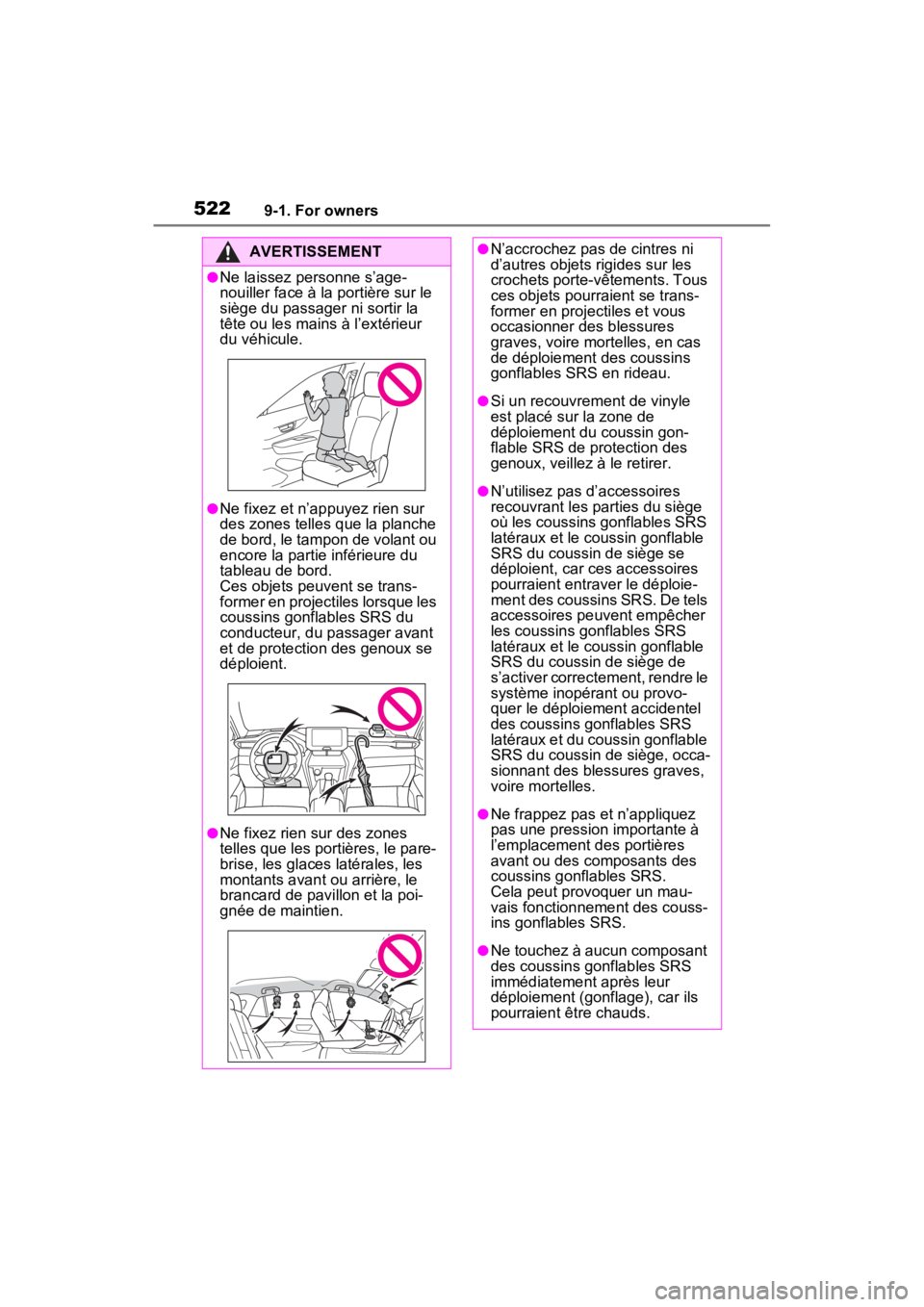 TOYOTA VENZA HYBRID 2022 Owners Manual 5229-1. For owners
AVERTISSEMENT
●Ne laissez personne s’age-
nouiller face à la portière sur le
siège du passager ni sortir la
tête ou les mains à l’extérieur
du véhicule.
●Ne fixez TOYOTA VENZA HYBRID 2022 Owners Manual 5229-1. For owners
AVERTISSEMENT
●Ne laissez personne s’age-
nouiller face à la portière sur le
siège du passager ni sortir la
tête ou les mains à l’extérieur
du véhicule.
●Ne fixez