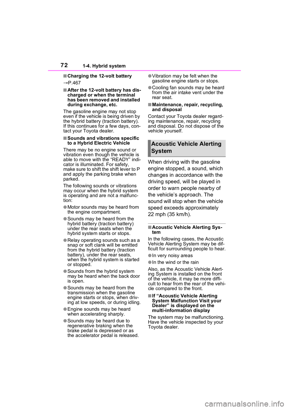 TOYOTA VENZA HYBRID 2022 Manual PDF 721-4. Hybrid system
■Charging the 12-volt battery
P.467
■After the 12-volt battery has dis-
charged or when the terminal
has been removed and installed
during exchange, etc.
The gasoline en TOYOTA VENZA HYBRID 2022 Manual PDF 721-4. Hybrid system
■Charging the 12-volt battery
P.467
■After the 12-volt battery has dis-
charged or when the terminal
has been removed and installed
during exchange, etc.
The gasoline en