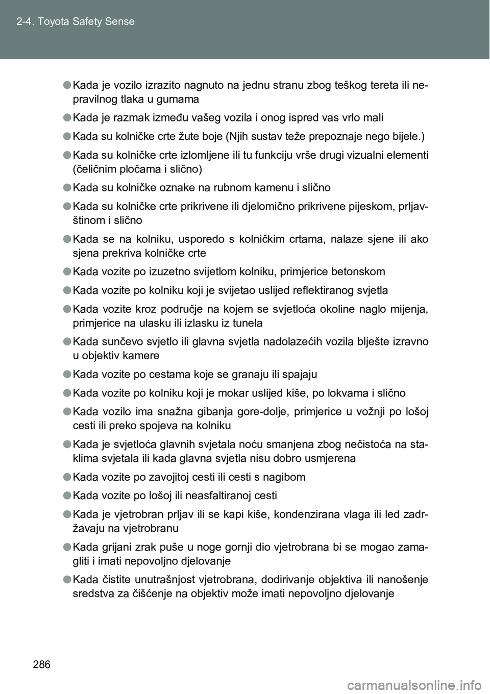 TOYOTA VERSO 2017 Upute Za Rukovanje (in Croatian) 286 2-4. Toyota Safety Sense
lKada je vozilo izrazito nagnuto na jednu stranu zbog teškog tereta ili ne-
pravilnog tlaka u gumama
l<002e0044004700440003004d0048000300550044005d00500044004e0003004c005 TOYOTA VERSO 2017 Upute Za Rukovanje (in Croatian) 286 2-4. Toyota Safety Sense
lKada je vozilo izrazito nagnuto na jednu stranu zbog teškog tereta ili ne-
pravilnog tlaka u gumama
l<002e0044004700440003004d0048000300550044005d00500044004e0003004c005