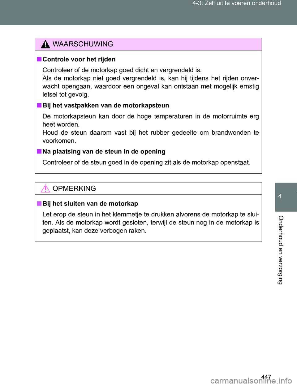 TOYOTA VERSO 2017 Instructieboekje (in Dutch) 447 4-3. Zelf uit te voeren onderhoud
4
Onderhoud en verzorging
VERSO_EE_OM64517E
WAARSCHUWING
■Controle voor het rijden
<002600520051005700550052004f004800480055000300520049000300470048000300500052 TOYOTA VERSO 2017 Instructieboekje (in Dutch) 447 4-3. Zelf uit te voeren onderhoud
4
Onderhoud en verzorging
VERSO_EE_OM64517E
WAARSCHUWING
■Controle voor het rijden
<002600520051005700550052004f004800480055000300520049000300470048000300500052