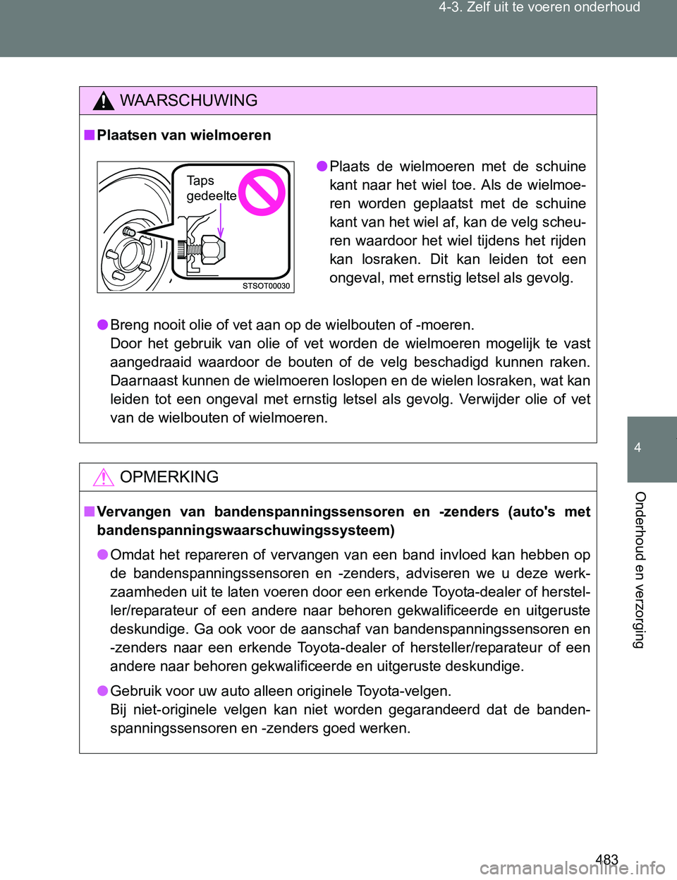 TOYOTA VERSO 2017 Instructieboekje (in Dutch) 483 4-3. Zelf uit te voeren onderhoud
4
Onderhoud en verzorging
VERSO_EE_OM64517E
WAARSCHUWING
■Plaatsen van wielmoeren
●<0025005500480051004a0003005100520052004c005700030052004f004c00480003005200 TOYOTA VERSO 2017 Instructieboekje (in Dutch) 483 4-3. Zelf uit te voeren onderhoud
4
Onderhoud en verzorging
VERSO_EE_OM64517E
WAARSCHUWING
■Plaatsen van wielmoeren
●<0025005500480051004a0003005100520052004c005700030052004f004c00480003005200