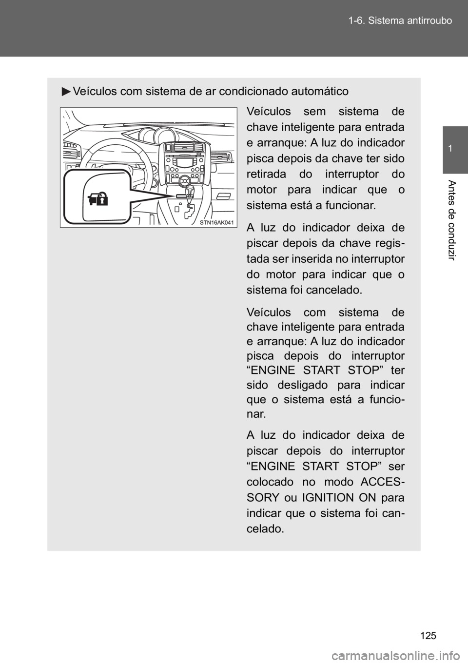 TOYOTA VERSO 2017  Manual de utilização (in Portuguese) ��� ������6�L�V�W�H�P�D��D�Q�W�L�U�U�R�X�E�R
�
�$�Q�W�H�V��G�H��F�R�Q�G�X�]�L�U
�9�H�t�F�X�O�R�V��F�R�P��V�L�V�W�H�P�D��G�H��D�U��F�R�Q�G�L�F�L�R�Q�D�G�R��D�X�W�R�P�i�W�L�F�R
�9�H�t�