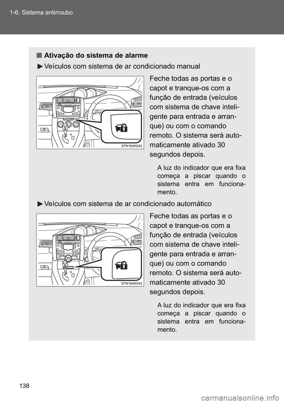 TOYOTA VERSO 2017  Manual de utilização (in Portuguese) ��� ������6�L�V�W�H�P�D��D�Q�W�L�U�U�R�X�E�R
n
nn n�$�W�L�Y�D�o�m�R��G�R��V�L�V�W�H�P�D��G�H��D�O�D�U�P�H
�9�H�t�F�X�O�R�V��F�R�P��V�L�V�W�H�P�D��G�H��D�U��F�R�Q�G�L�F�L�R�Q�D�G�R��