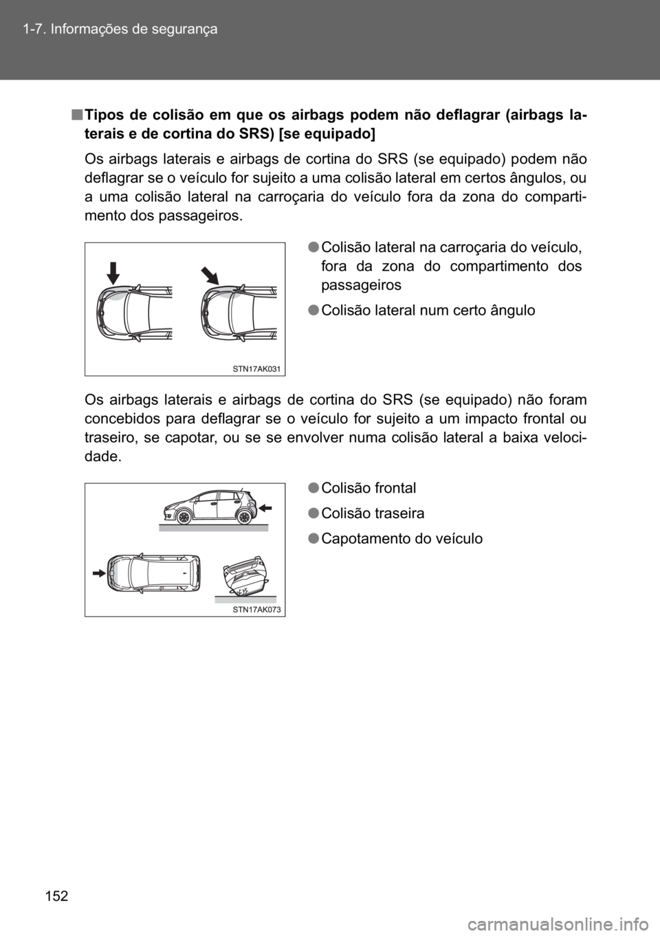 TOYOTA VERSO 2017  Manual de utilização (in Portuguese) ��� ������,�Q�I�R�U�P�D�o�}�H�V��G�H��V�H�J�X�U�D�Q�o�D
n
nn n�7�L�S�R�V� �G�H� �F�R�O�L�V�m�R� �H�P� �T�X�H� �R�V� �D�L�U�E�D�J�V� �S�R�G�H�P� �Q�m�R� �G�H�I�O�D�J�U�D�U� ��D�L�U