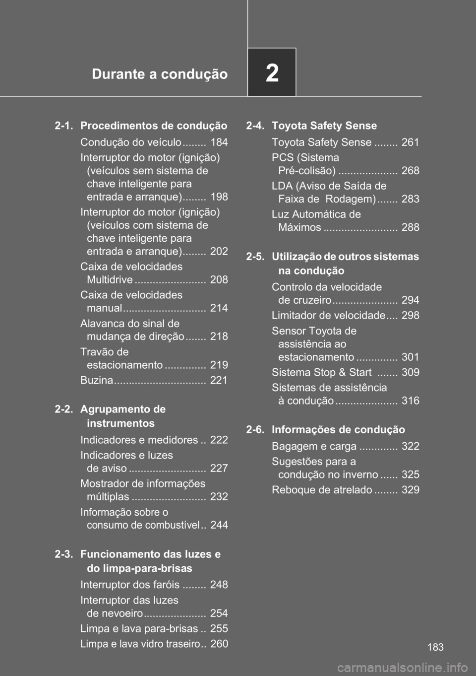 TOYOTA VERSO 2017  Manual de utilização (in Portuguese) ���X�U�D�Q�W�H��D��F�R�Q�G�X�o�m�R
���
���� �3�U�R�F�H�G�L�P�H�Q�W�R�V��G�H��F�R�Q�G�X�o�m�R
�&�R�Q�G�X�o�m�R��G�R��Y�H�t�F�X�O�R �������� ����
�,�Q�W�H�U�U�X�S�W�R�U��G�R�