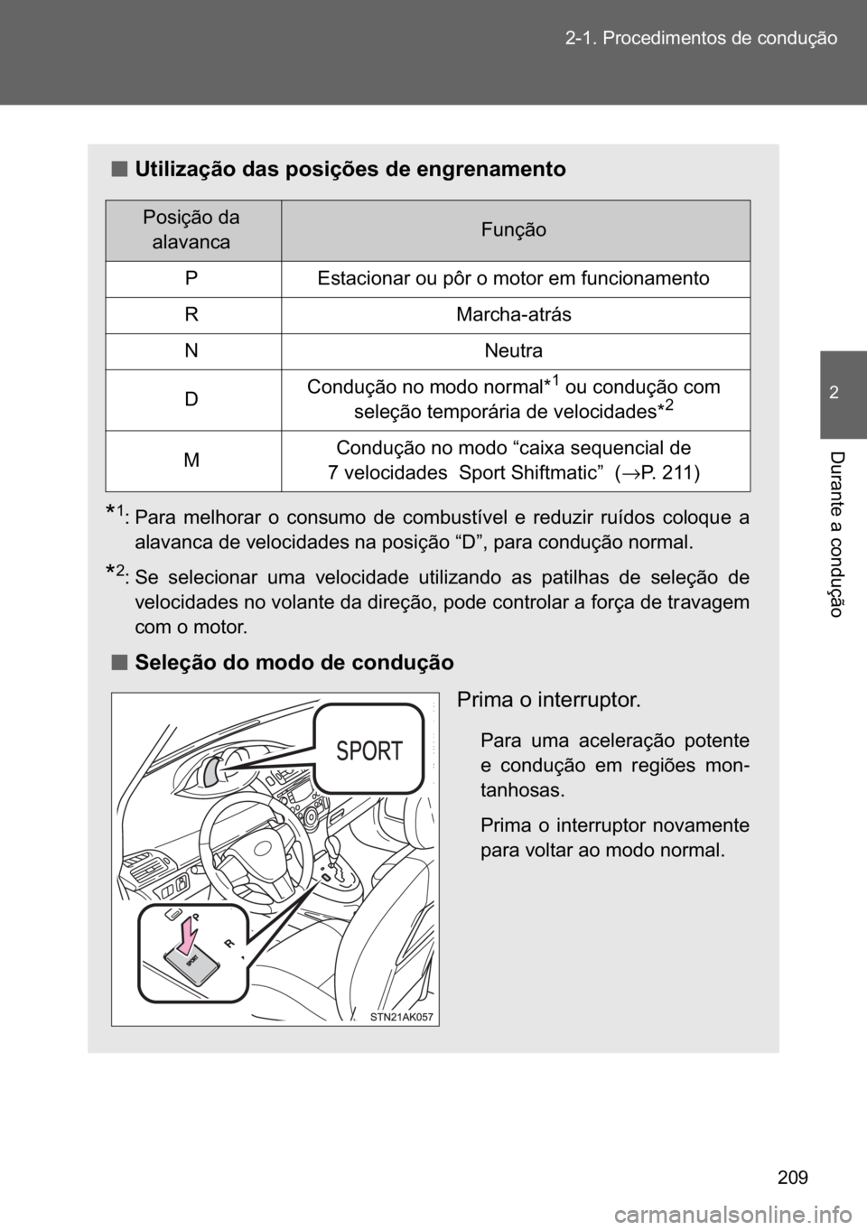 TOYOTA VERSO 2017  Manual de utilização (in Portuguese) ��� ������3�U�R�F�H�G�L�P�H�Q�W�R�V��G�H��F�R�Q�G�X�o�m�R
�
��X�U�D�Q�W�H��D��F�R�Q�G�X�o�m�R
n
nn n�8�W�L�O�L�]�D�o�m�R��G�D�V��S�R�V�L�o�}�H�V��G�H��H�Q�J�U�H�Q�D�P�H�Q�W�R
�
�� 