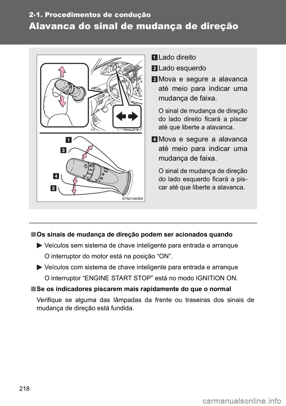 TOYOTA VERSO 2017  Manual de utilização (in Portuguese) ���
2-1. Procedimentos de condução
Alavanca do sinal de mudança de direção
n
nn n<0032005600030056004c00510044004c0056000300470048000300500058004700440051006f004400030047004800030047004c005500