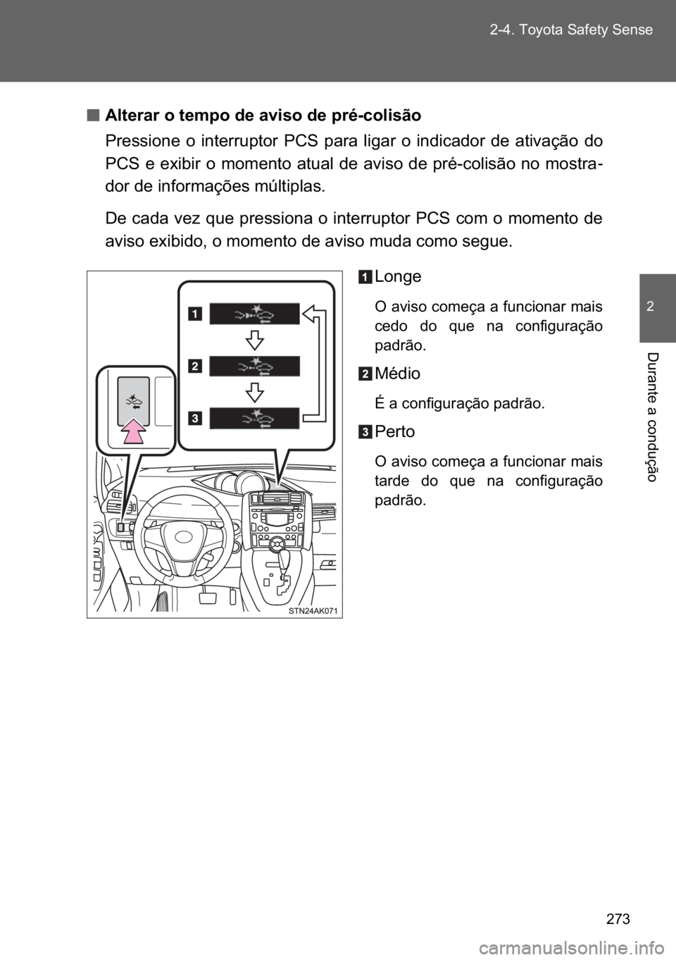 TOYOTA VERSO 2017  Manual de utilização (in Portuguese) ��� ������7�R�\�R�W�D��6�D�I�H�W�\��6�H�Q�V�H
�
��X�U�D�Q�W�H��D��F�R�Q�G�X�o�m�R
n
nn n�$�O�W�H�U�D�U��R��W�H�P�S�R��G�H��D�Y�L�V�R��G�H��S�U�p��F�R�O�L�V�m�R
�3�U�H�V�V�L�R�Q�H�