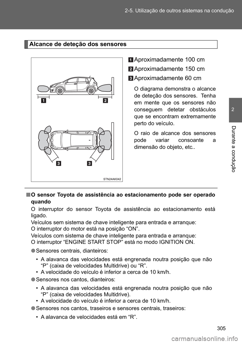 TOYOTA VERSO 2017  Manual de utilização (in Portuguese) ��� ������8�W�L�O�L�]�D�o�m�R��G�H��R�X�W�U�R�V��V�L�V�W�H�P�D�V��Q�D��F�R�Q�G�X�o�m�R
�
��X�U�D�Q�W�H��D��F�R�Q�G�X�o�m�R
�$�O�F�D�Q�F�H��G�H��G�H�W�H�o�m�R��G�R�V��V�H�Q�V�R�U�H