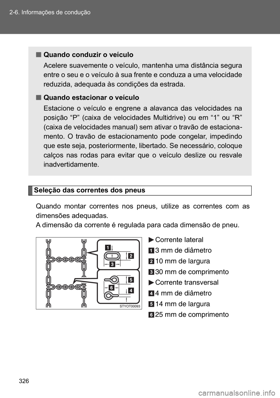 TOYOTA VERSO 2017  Manual de utilização (in Portuguese) ��� ������,�Q�I�R�U�P�D�o�}�H�V��G�H��F�R�Q�G�X�o�m�R
�6�H�O�H�o�m�R��G�D�V��F�R�U�U�H�Q�W�H�V��G�R�V��S�Q�H�X�V
�4�X�D�Q�G�R� �P�R�Q�W�D�U� �F�R�U�U�H�Q�W�H�V� �Q�R�V� �S�Q�H�X�V��