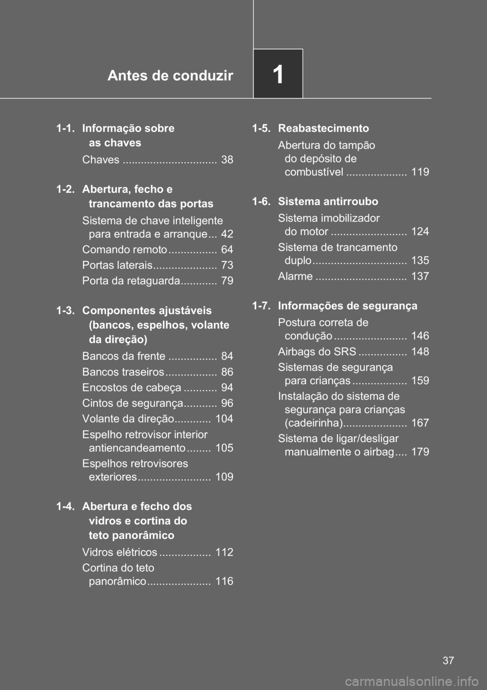 TOYOTA VERSO 2017  Manual de utilização (in Portuguese) ��$�Q�W�H�V��G�H��F�R�Q�G�X�]�L�U
��
���� �,�Q�I�R�U�P�D�o�m�R��V�R�E�U�H�
�D�V��F�K�D�Y�H�V
�&�K�D�Y�H�V ������������������������������� ���
���� �$�