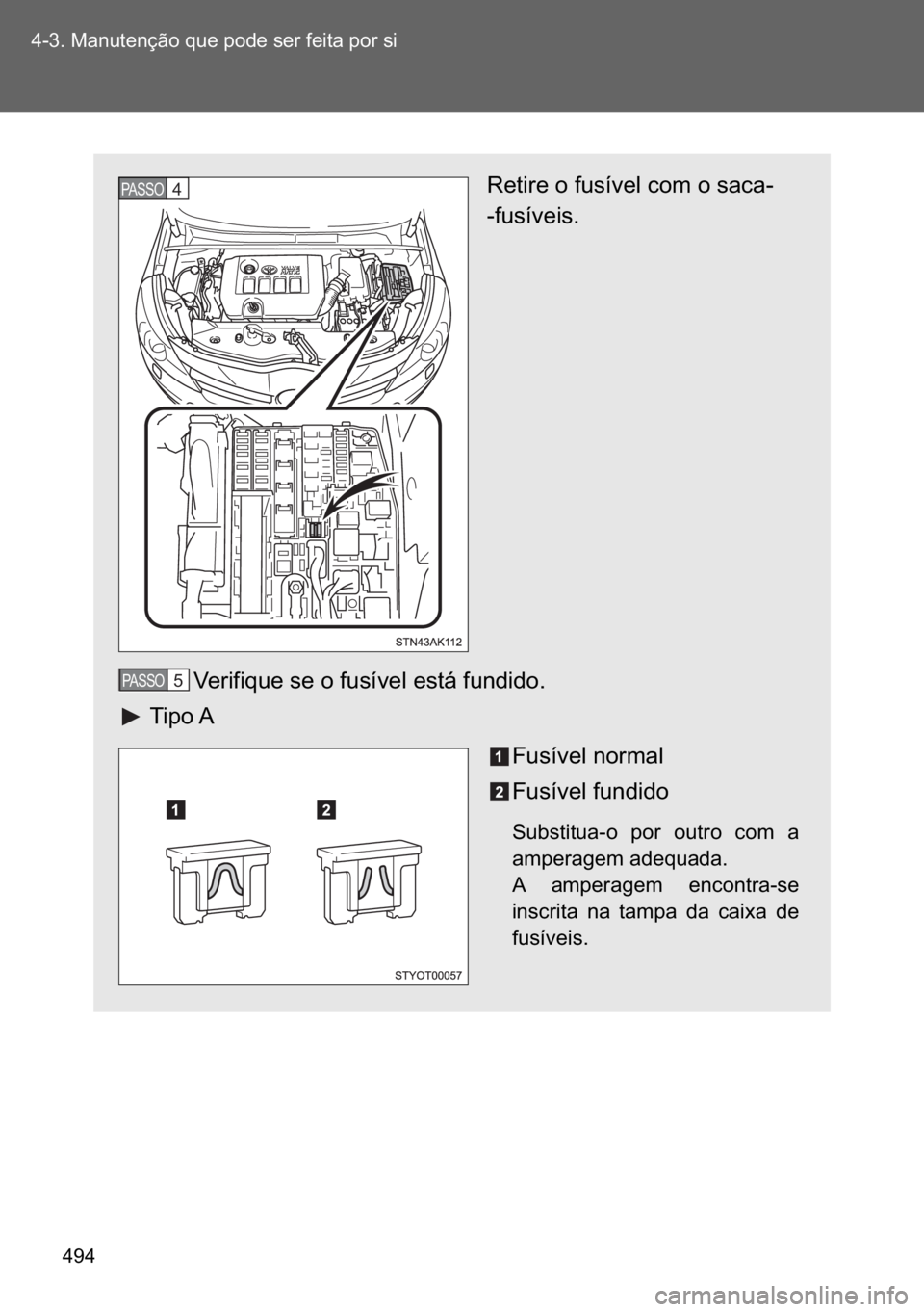 TOYOTA VERSO 2017  Manual de utilização (in Portuguese) ��� ������0�D�Q�X�W�H�Q�o�m�R��T�X�H��S�R�G�H��V�H�U��I�H�L�W�D��S�R�U��V�L
�5�H�W�L�U�H��R��I�X�V�t�Y�H�O��F�R�P��R��V�D�F�D�
��I�X�V�t�Y�H�L�V�
�9�H�U�L�I�L�T�X�H��V�H��R��I