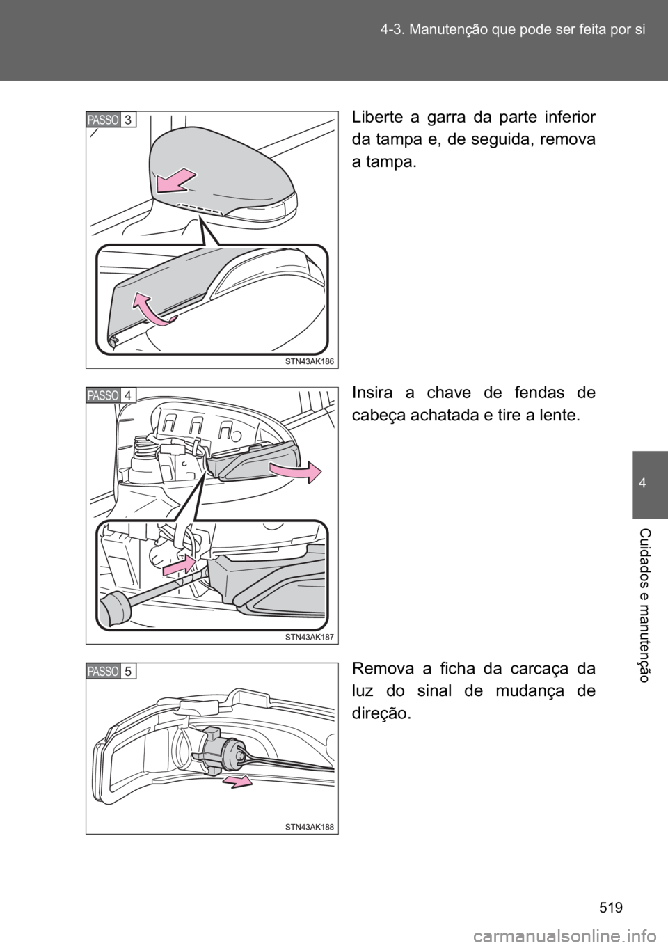 TOYOTA VERSO 2017  Manual de utilização (in Portuguese) ��� ������0�D�Q�X�W�H�Q�o�m�R��T�X�H��S�R�G�H��V�H�U��I�H�L�W�D��S�R�U��V�L
�
�&�X�L�G�D�G�R�V��H��P�D�Q�X�W�H�Q�o�m�R
�/�L�E�H�U�W�H� �D� �J�D�U�U�D� �G�D� �S�D�U�W�H� �L�Q�I�H�