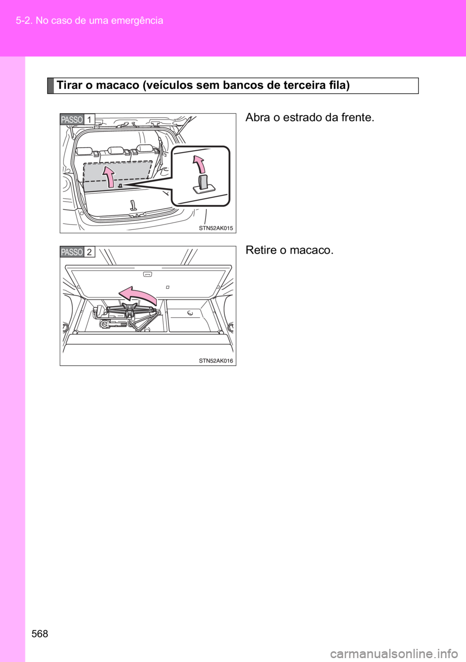 TOYOTA VERSO 2017  Manual de utilização (in Portuguese) ��� ������1�R��F�D�V�R��G�H��X�P�D��H�P�H�U�J�r�Q�F�L�D
�7�L�U�D�U��R��P�D�F�D�F�R���Y�H�t�F�X�O�R�V��V�H�P��E�D�Q�F�R�V��G�H��W�H�U�F�H�L�U�D��I�L�O�D�
�$�E�U�D��R��H�V�W�U�D�