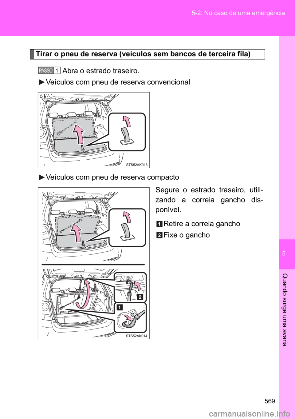 TOYOTA VERSO 2017  Manual de utilização (in Portuguese) �
��� ������1�R��F�D�V�R��G�H��X�P�D��H�P�H�U�J�r�Q�F�L�D
�4�X�D�Q�G�R��V�X�U�J�H��X�P�D��D�Y�D�U�L�D
�7�L�U�D�U��R��S�Q�H�X��G�H��U�H�V�H�U�Y�D���Y�H�t�F�X�O�R�V��V�H�P��E�D�Q