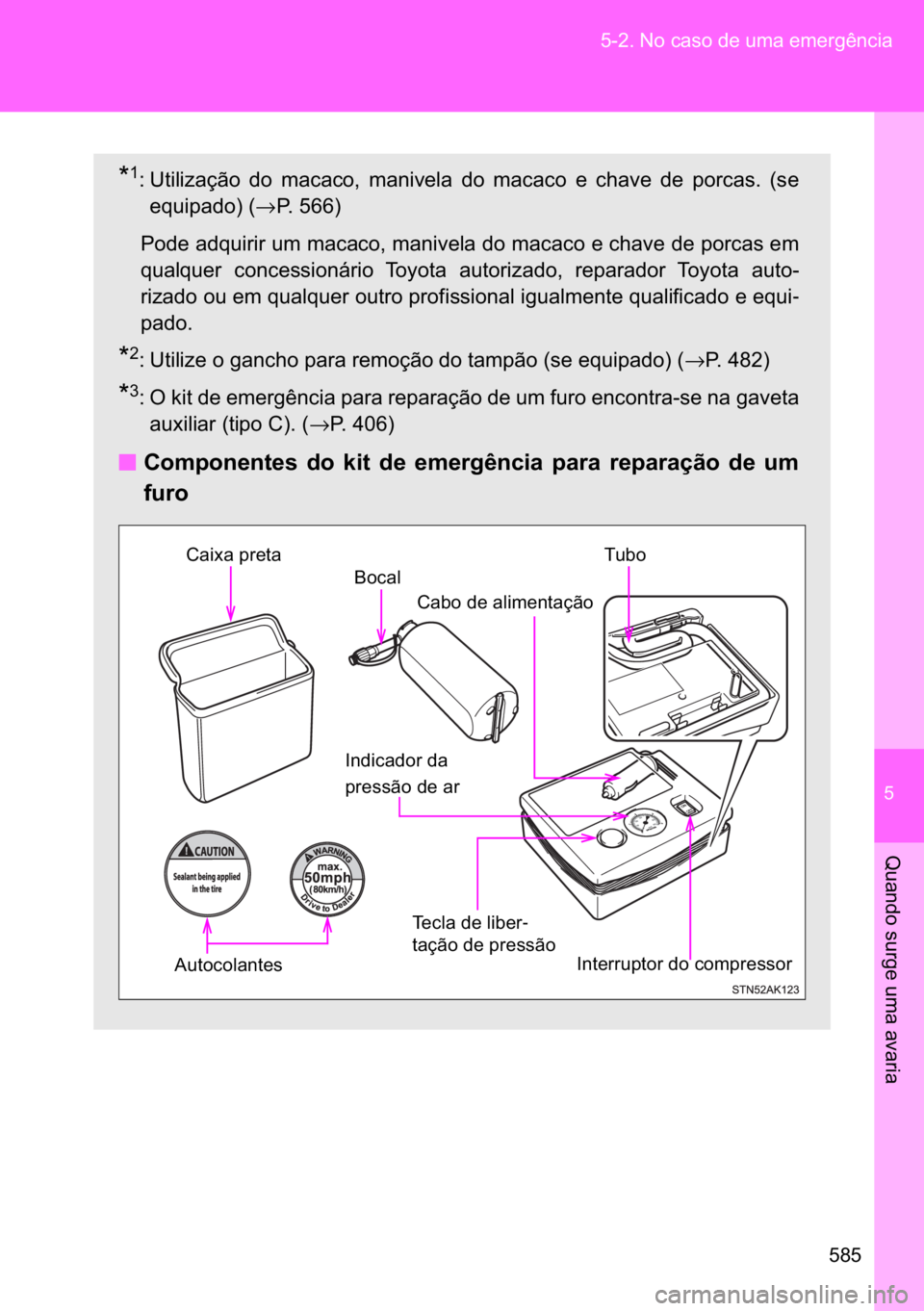 TOYOTA VERSO 2017  Manual de utilização (in Portuguese) �
��� ������1�R��F�D�V�R��G�H��X�P�D��H�P�H�U�J�r�Q�F�L�D
�4�X�D�Q�G�R��V�X�U�J�H��X�P�D��D�Y�D�U�L�D
�
�� �8�W�L�O�L�]�D�o�m�R� �G�R� �P�D�F�D�F�R�� �P�D�Q�L�Y�H�O�D� �G�R� �P