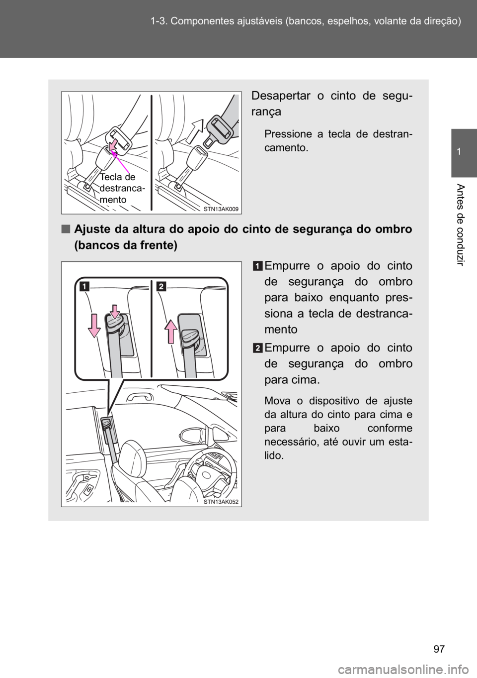 TOYOTA VERSO 2017  Manual de utilização (in Portuguese) �� ������&�R�P�S�R�Q�H�Q�W�H�V��D�M�X�V�W�i�Y�H�L�V���E�D�Q�F�R�V���H�V�S�H�O�K�R�V���Y�R�O�D�Q�W�H��G�D��G�L�U�H�o�m�R�
�
�$�Q�W�H�V��G�H��F�R�Q�G�X�]�L�U
��H�V�D�S�H�U�W�D�U� �
