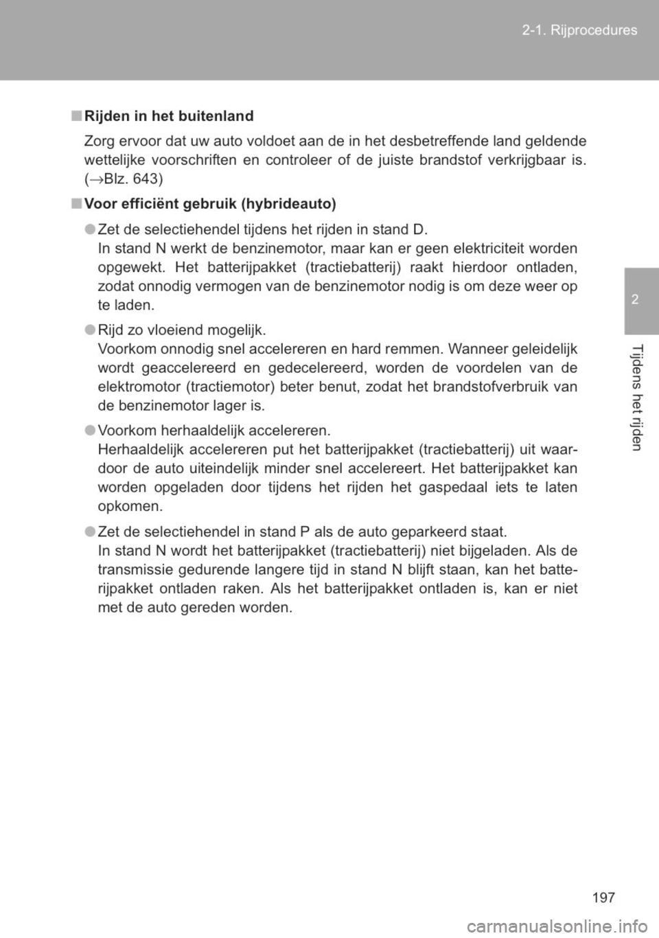 TOYOTA YARIS 2014 Instructieboekje (in Dutch) TOYOTA YARIS 2014 Instructieboekje (in Dutch)