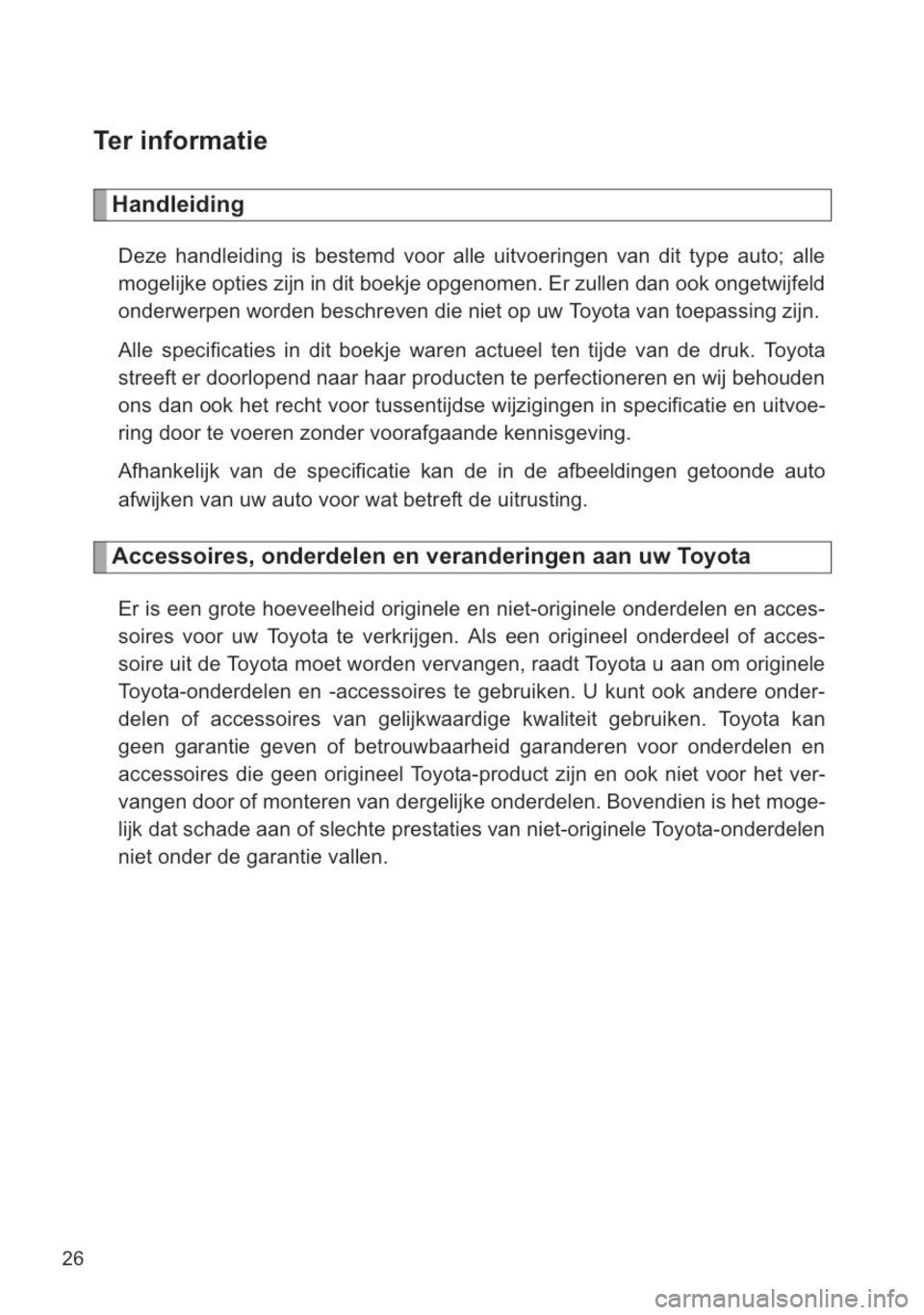 TOYOTA YARIS 2014 Instructieboekje (in Dutch) TOYOTA YARIS 2014 Instructieboekje (in Dutch)