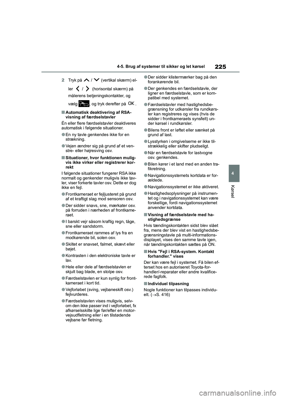 TOYOTA YARIS HATCHBACK 2021 Brugsanvisning (in Danish) 225
4
YARIS(HB) Owners Manual_Europe_MK0001_da
4-5. Brug af systemer til sikker og let kørsel
Kørsel
2Tryk på / (vertikal skærm) el-
ler / (horisontal skærm) på
målerens betjeningskon TOYOTA YARIS HATCHBACK 2021 Brugsanvisning (in Danish) 225
4
YARIS(HB) Owners Manual_Europe_MK0001_da
4-5. Brug af systemer til sikker og let kørsel
Kørsel
2Tryk på / (vertikal skærm) el-
ler / (horisontal skærm) på
målerens betjeningskon