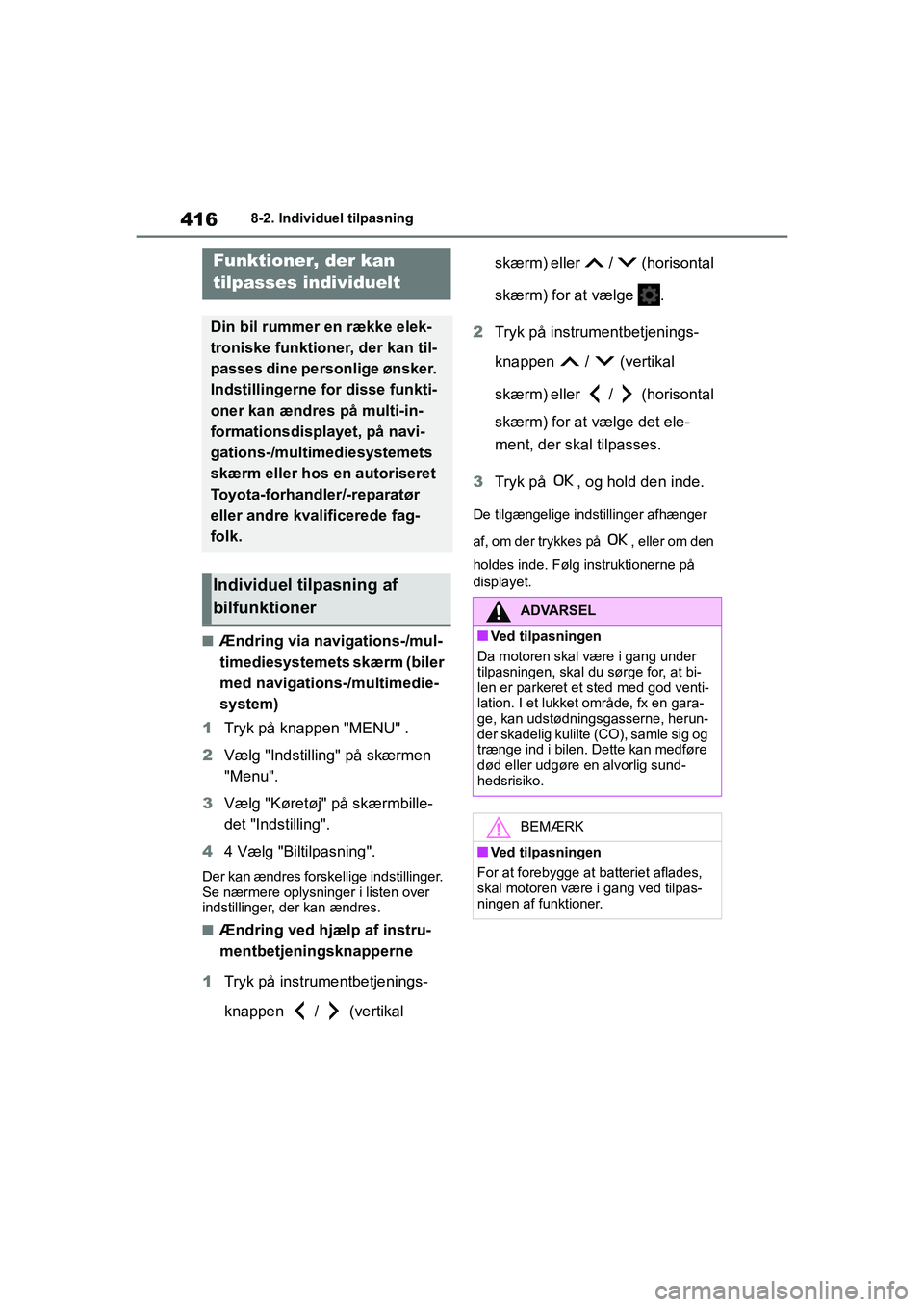 TOYOTA YARIS HATCHBACK 2021 Brugsanvisning (in Danish) 416
YARIS(HB) Owners Manual_Europe_MK0001_da
8-2. Individuel tilpasning
8-2.Individuel tilpasning
nÆndring via navigations-/mul-
timediesystemets skærm (biler
med navigations-/multimedie-
system)
TOYOTA YARIS HATCHBACK 2021 Brugsanvisning (in Danish) 416
YARIS(HB) Owners Manual_Europe_MK0001_da
8-2. Individuel tilpasning
8-2.Individuel tilpasning
nÆndring via navigations-/mul-
timediesystemets skærm (biler
med navigations-/multimedie-
system)